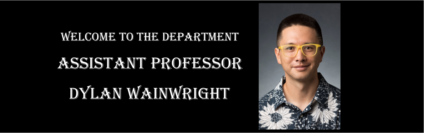 Welcome to the Department Assistant Professor Dylan Wainwright